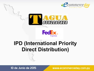 IPD (International Priority
Direct Distribution)