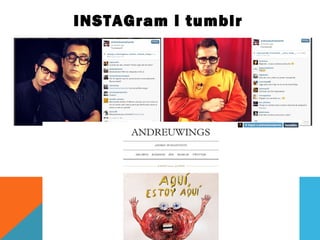 INSTAGram i tumblr 
 