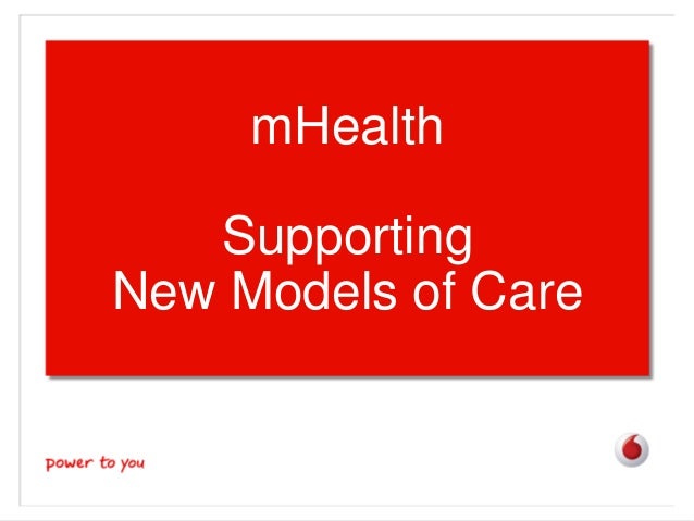 Mhealth Supporting New Models Of Care Mhealth Supporting New Models Of Care