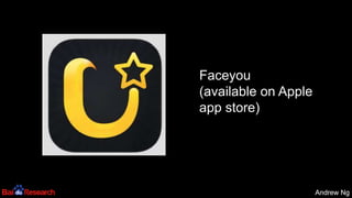 Andrew NgAndrew Ng
Faceyou
(available on Apple
app store)
 