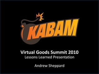 Virtual Goods Summit 2010 Lessons Learned Presentation Andrew Sheppard 
