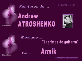 Andrew ATROSHENKO Armik &quot;Lagrimas de guitarra&quot; Avancement automatique 