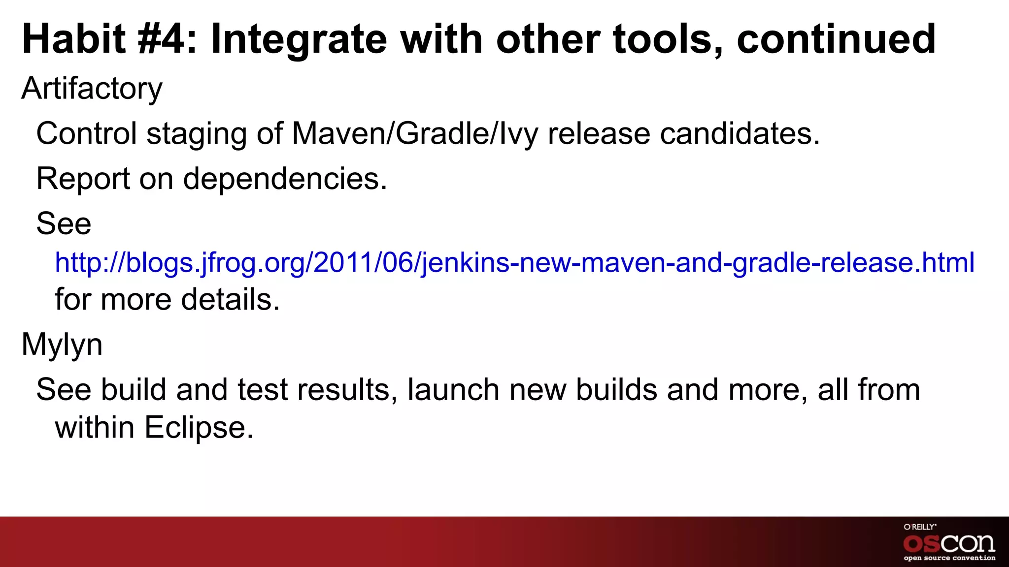 Habit #1: Use plugins productively, continued Plugins you should be using, continued: Email-ext Better control of when emails get sent and who they get sent to. 