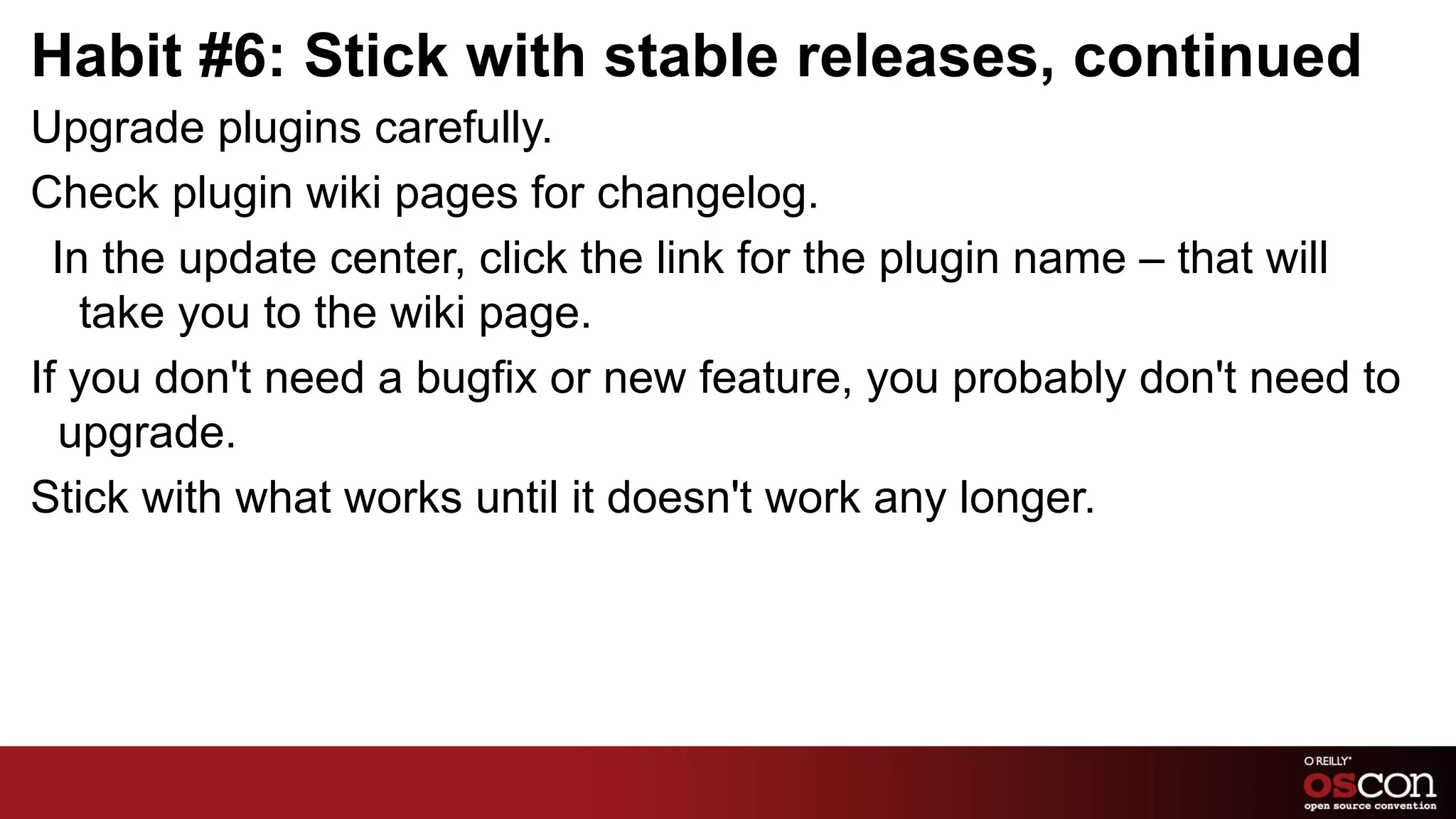 May not be possible for all tools – e.g., RPM/Debian packages. 