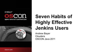 Seven Habits of Highly Effective Jenkins Users ,[object Object]