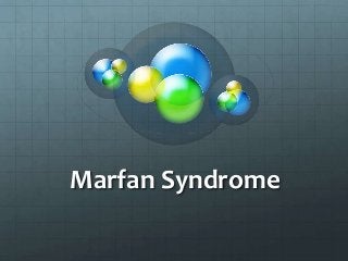 Marfan Syndrome
 