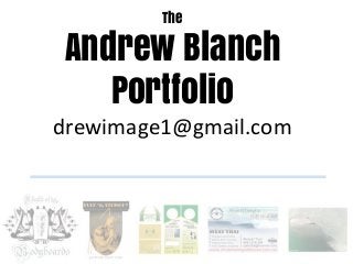 The
Andrew Blanch
Portfolio
drewimage1@gmail.com
 