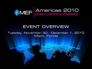 EVENT OVERVIEW
Tuesday, November 30 - December 1, 2010
              Miami, Florida
 