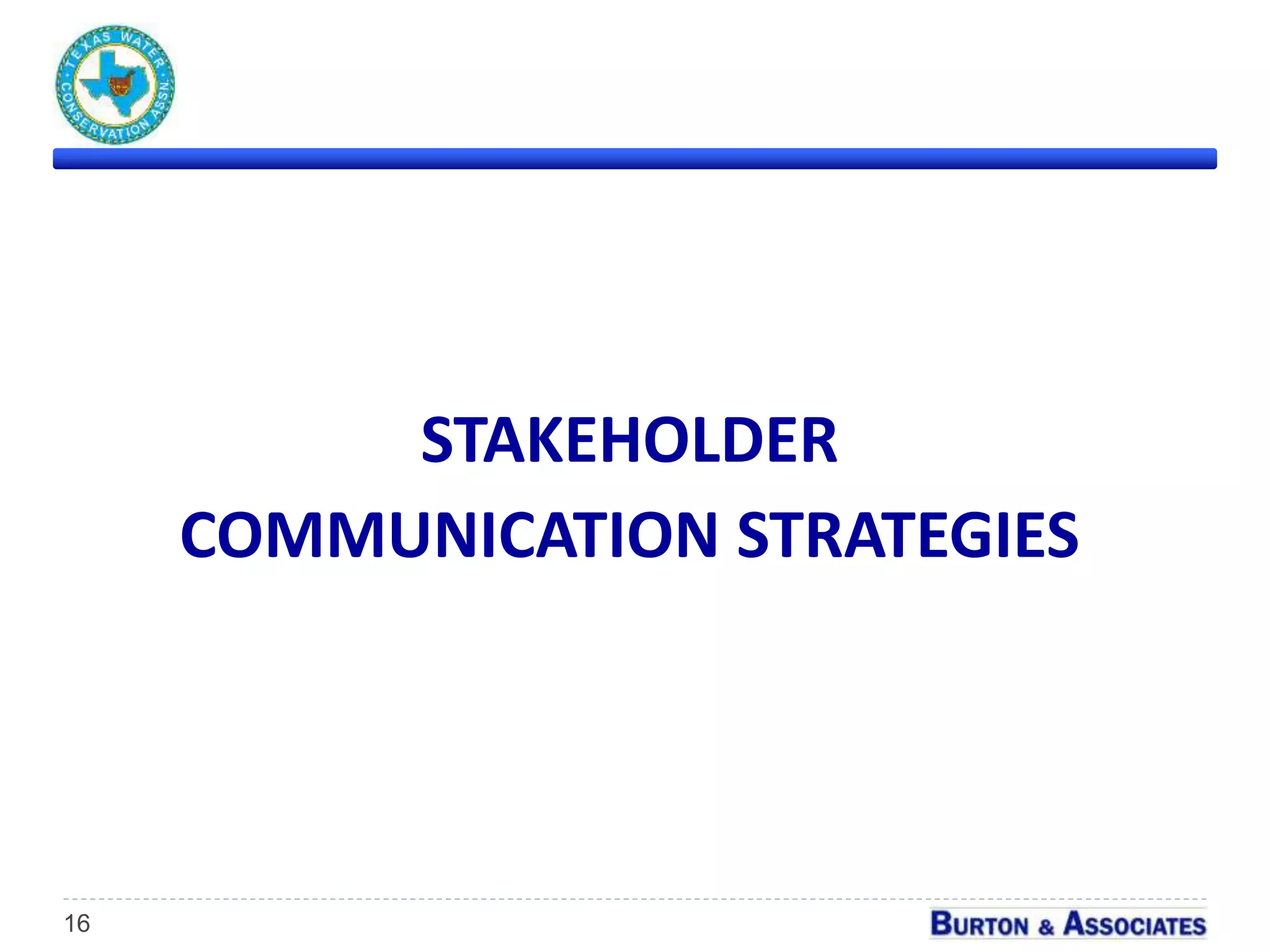 STAKEHOLDER
COMMUNICATION STRATEGIES
16
 