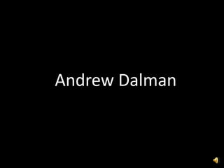Andrew Dalman
 