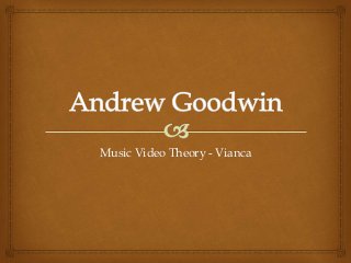 Music Video Theory - Vianca
 