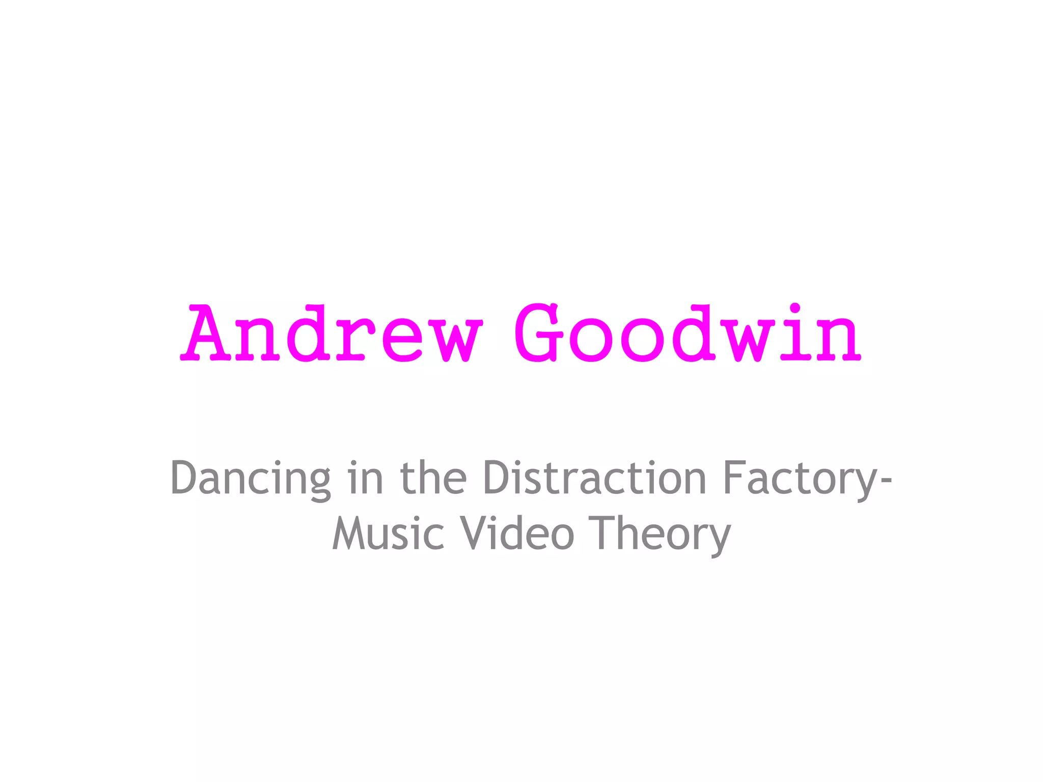 Andrew Goodwin Music Video Theory | PPTX
