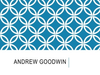 ANDREW GOODWIN 
 