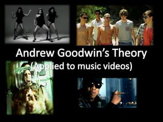 Andrew Goodwin’s Theory (Applied to music videos) 