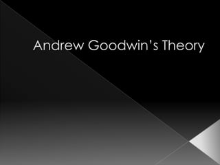 Andrew goodwin’s theory