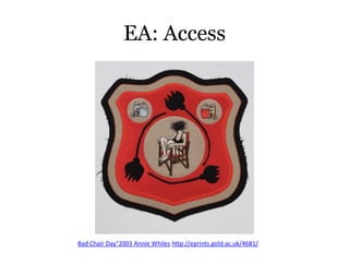 EA: Access




Bad Chair Day"2003 Annie Whiles http://eprints.gold.ac.uk/4681/
 