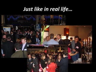 Just like in real life… 