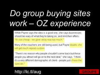 Do group buying sites work – OZ experiencehttp://lc.tl/augGROUPS