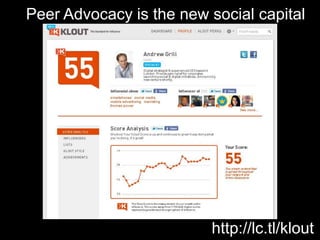 Peer Advocacy is the new social capital http://lc.tl/klout