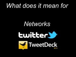 What does it mean for AdvertisersNetworksOld mediaNew media