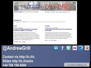 @AndrewGrillContact via http://lc.tl/cSlides http://lc.tl/webs+44 788 198 6694