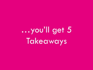 @andrewhesselden #IntranetNow
…you’ll get 5
Takeaways
 
