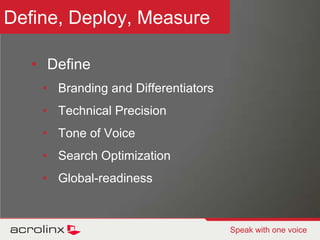 This is not about translationThe key to global information delivery is not translation, but search© 2010 acrolinx Speak with one voice