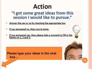 26
Please type your ideas in the chat
box…