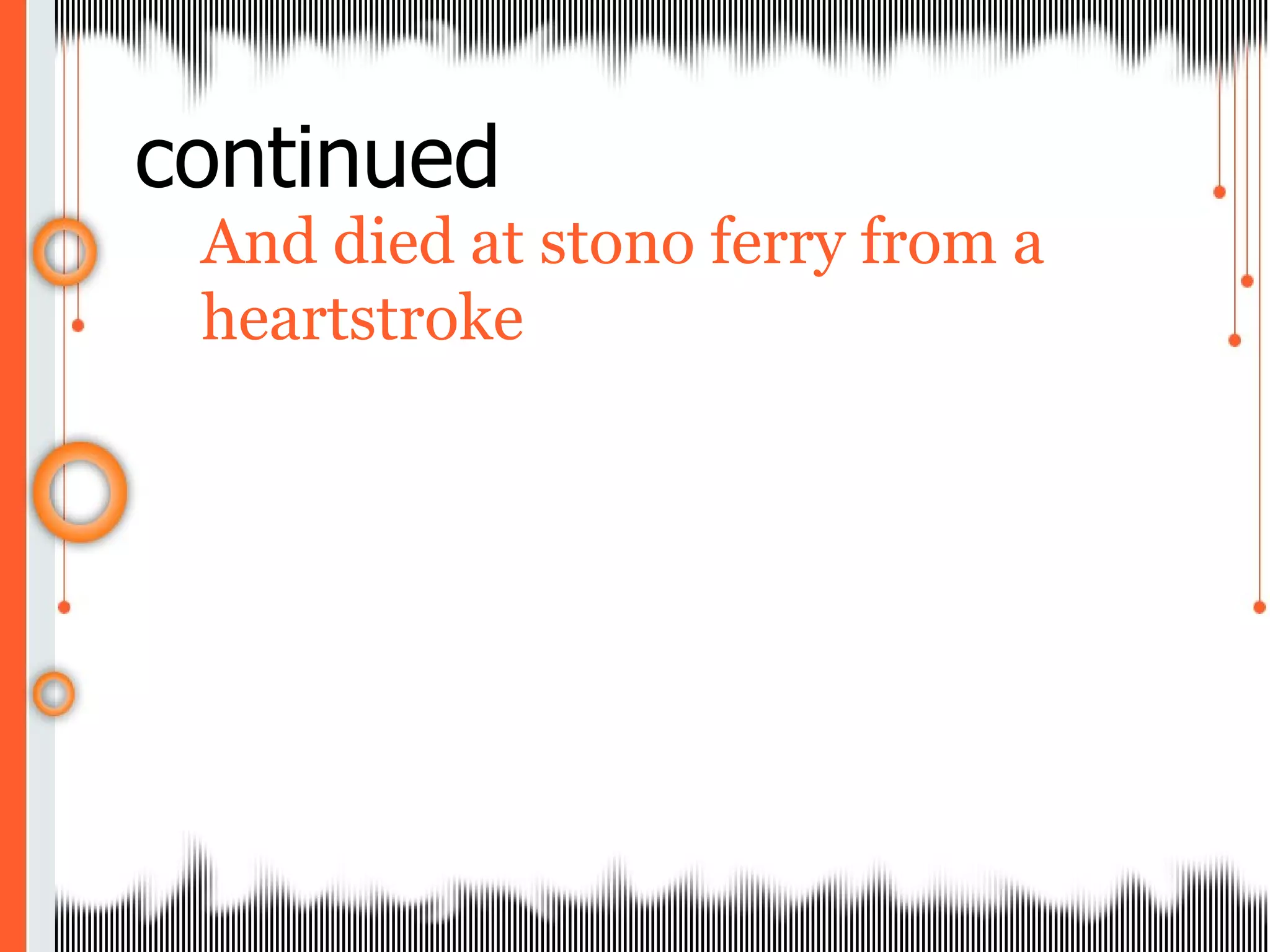 continued And died at stono ferry from a heartstroke  