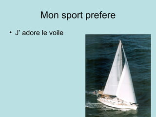 Mon sport prefere J’ adore le voile 