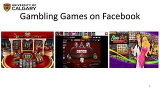 8
Gambling Games on Facebook
 