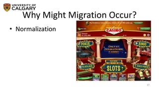 Why Might Migration Occur?
• Normalization
37
 