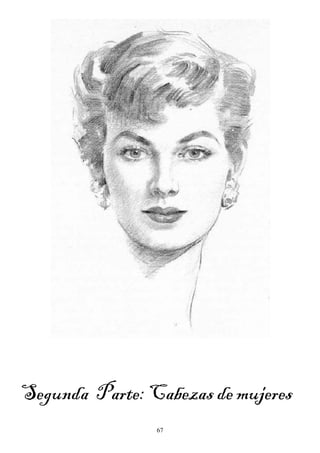 67
Segunda Parte: Cabezas de mujeres
 