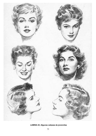 75
LAMINA 45. Algunas cabezas de jovencitas
 