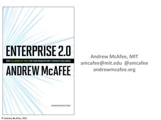 Andrew McAfee, MIT amcafee@mit.edu  @amcafee andrewmcafee.org 