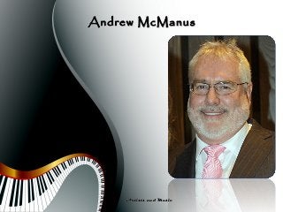 Andrew McManusAndrew McManus
Artists and MusicArtists and Music
 
