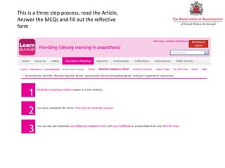 This is a three step process, read the Article,
Answer the MCQs and fill out the reflective
form
 