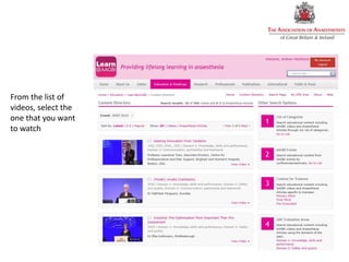 From the list of
videos, select the
one that you want
to watch
 