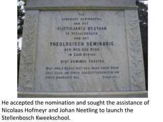 Hofmeyr advocated the establishment of Christian public
   schools. Van Der Lingen determined to establish a
             ...