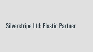 Silverstripe Ltd: Elastic Partner
 