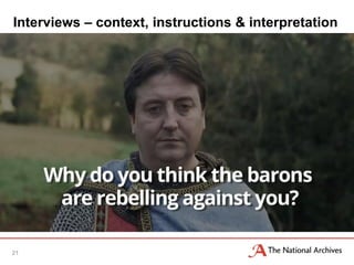Interviews – context, instructions & interpretation
21