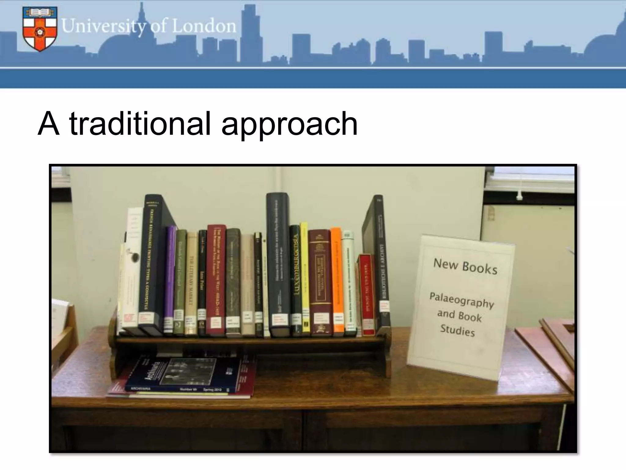 A traditional approach
 