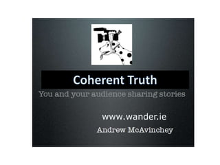 Coherent Truth  www.wander.ie 