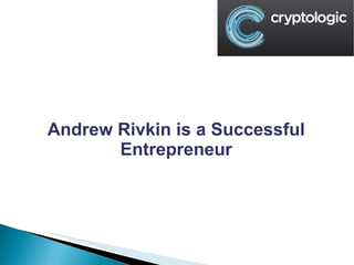 Andrew Rivkin is a Successful Entrepreneur 