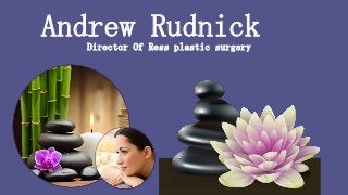 Andrew RudnickDirector Of Ress plastic surgery
 