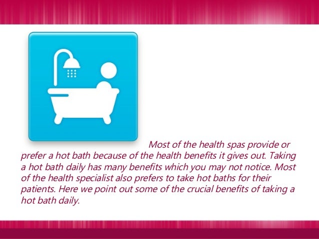 Health Benefit Of Hot Bath 