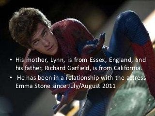 • His mother, Lynn, is from Essex, England, and 
his father, Richard Garfield, is from California. 
• He has been in a rel...