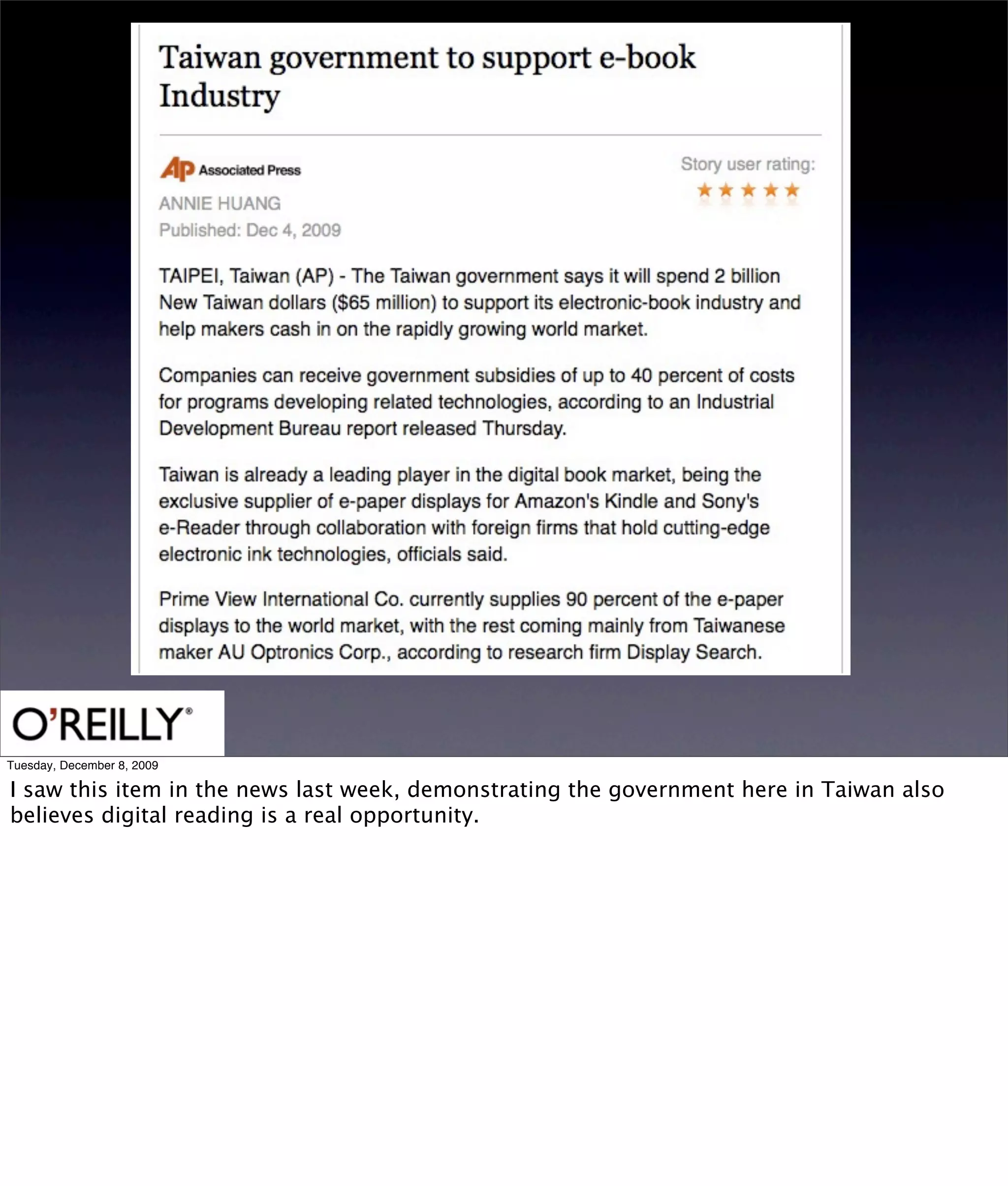 Tuesday, December 8, 2009

I saw this item in the news last week, demonstrating the government here in Taiwan also
believes digital reading is a real opportunity.
 