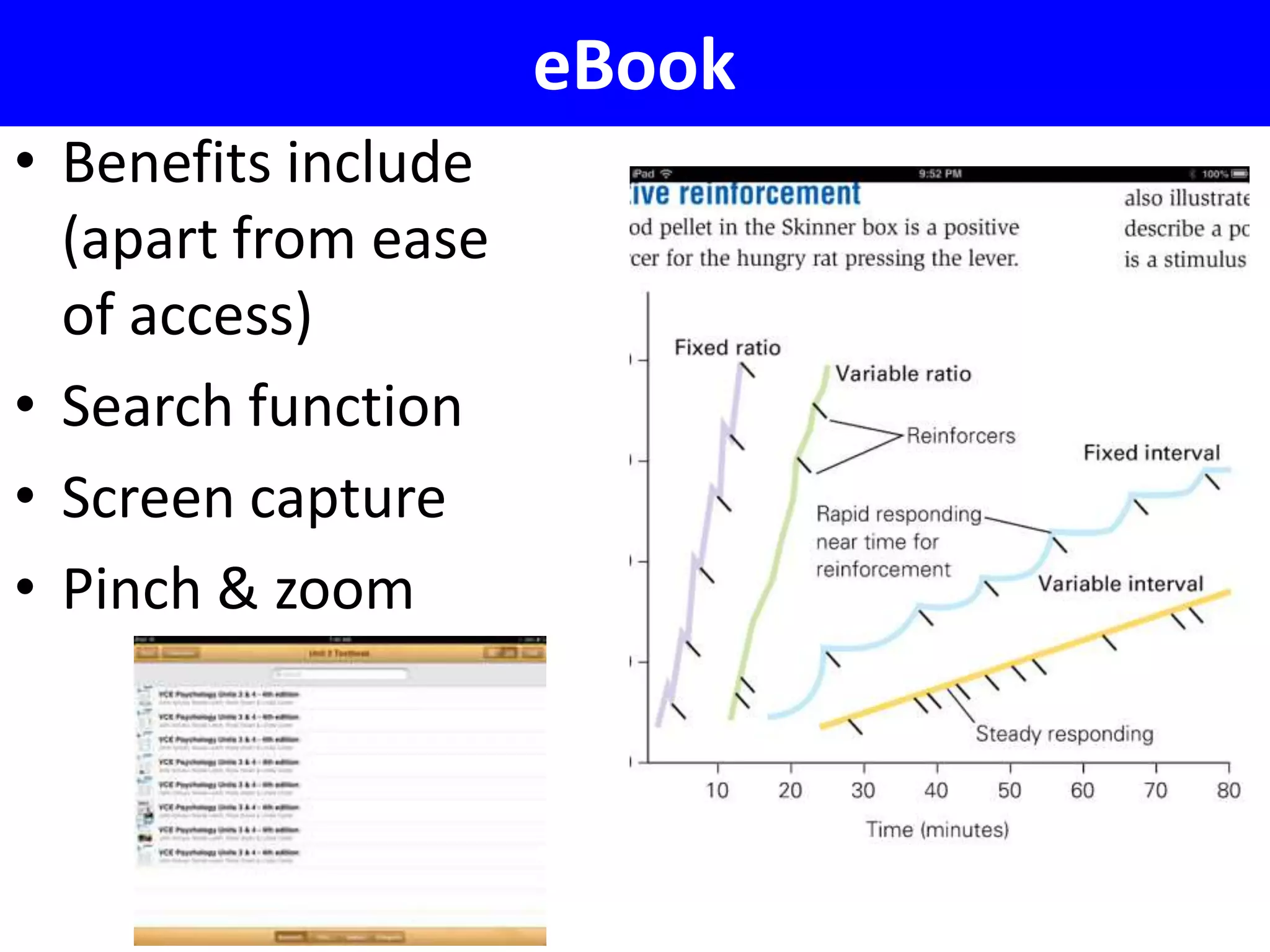 eBook
• Benefits include
  (apart from ease
  of access)
• Search function
• Screen capture
• Pinch & zoom
 