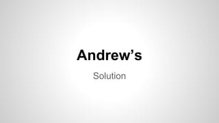 Andrews
Solution
 